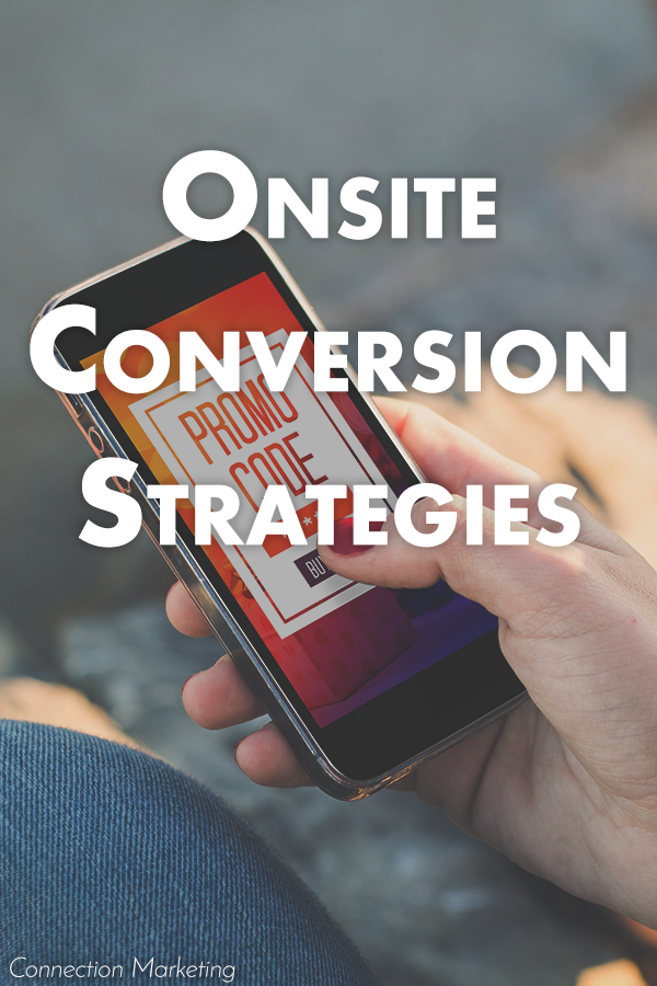 Onsite Conversion Strategies: How Many Times are You Asking for the Sale? | Connection Marketing